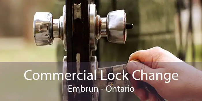Commercial Lock Change Embrun - Ontario