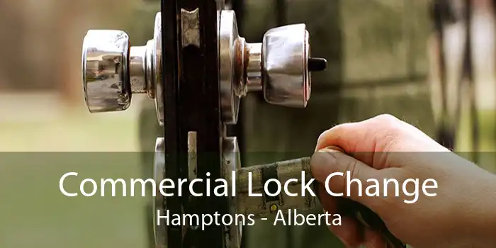 Commercial Lock Change Hamptons - Alberta
