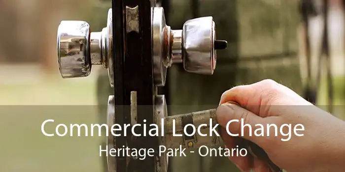 Commercial Lock Change Heritage Park - Ontario