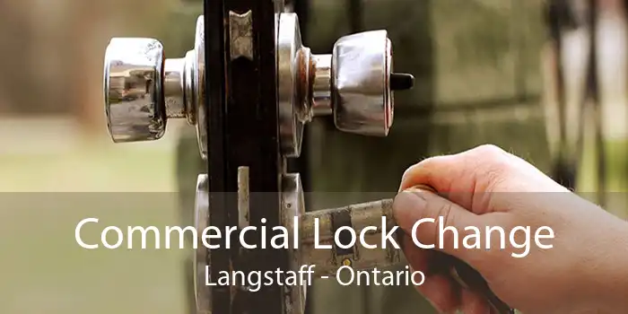 Commercial Lock Change Langstaff - Ontario