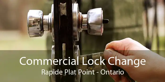 Commercial Lock Change Rapide Plat Point - Ontario