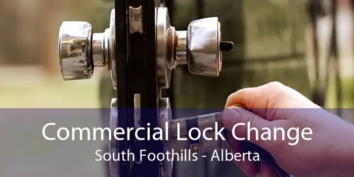 Commercial Lock Change South Foothills - Alberta