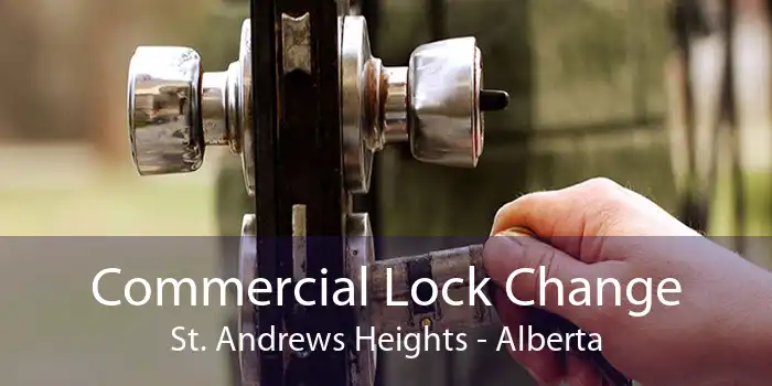 Commercial Lock Change St. Andrews Heights - Alberta