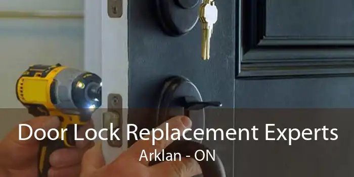 Door Lock Replacement Experts Arklan - ON