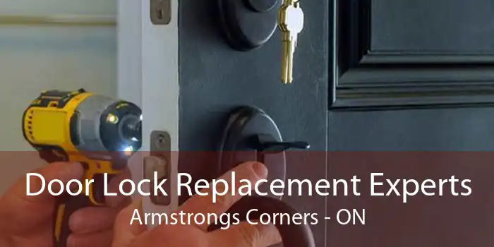 Door Lock Replacement Experts Armstrongs Corners - ON