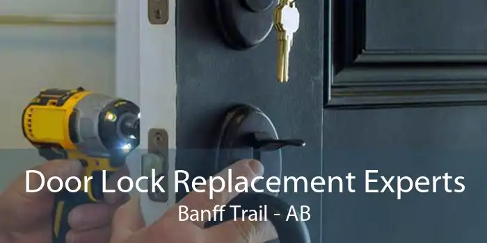 Door Lock Replacement Experts Banff Trail - AB