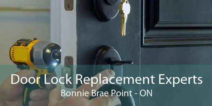 Door Lock Replacement Experts Bonnie Brae Point - ON