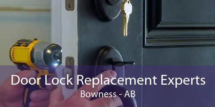 Door Lock Replacement Experts Bowness - AB