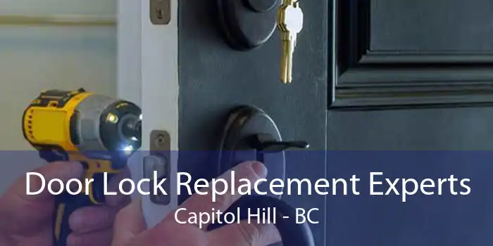 Door Lock Replacement Experts Capitol Hill - BC