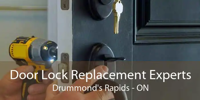 Door Lock Replacement Experts Drummond's Rapids - ON