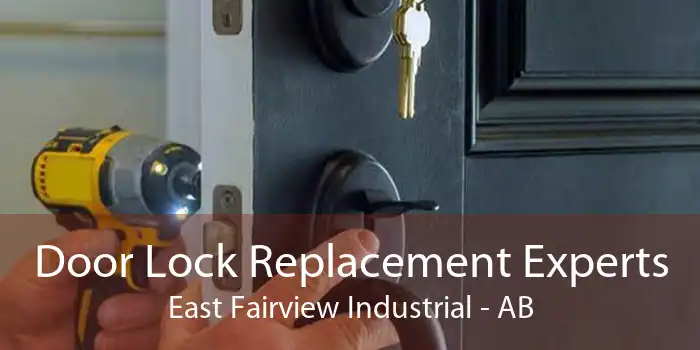 Door Lock Replacement Experts East Fairview Industrial - AB