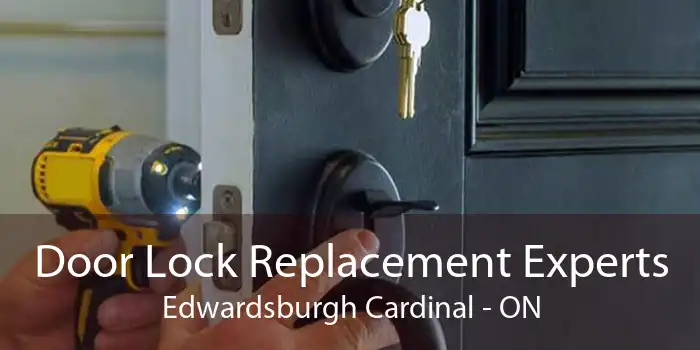 Door Lock Replacement Experts Edwardsburgh Cardinal - ON