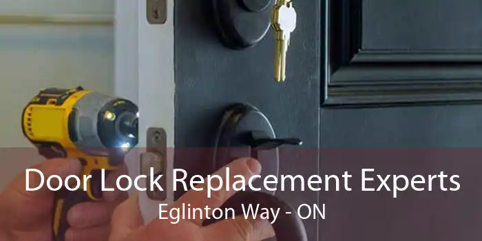 Door Lock Replacement Experts Eglinton Way - ON