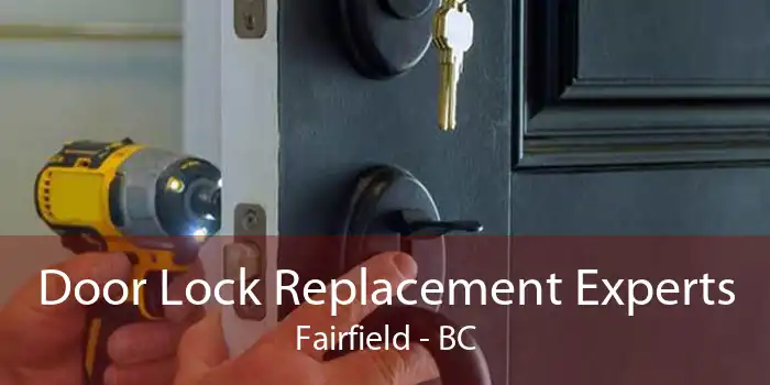 Door Lock Replacement Experts Fairfield - BC