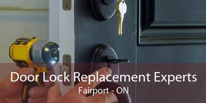 Door Lock Replacement Experts Fairport - ON