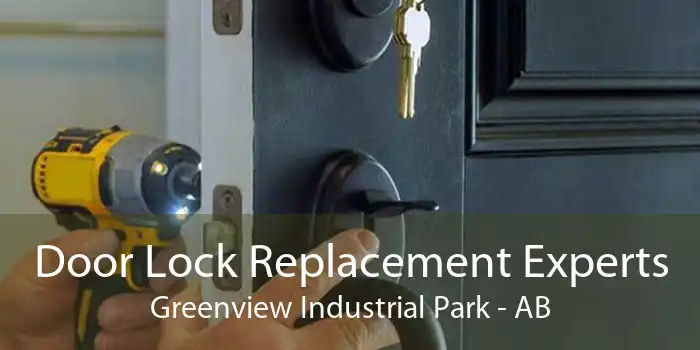 Door Lock Replacement Experts Greenview Industrial Park - AB