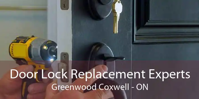 Door Lock Replacement Experts Greenwood Coxwell - ON