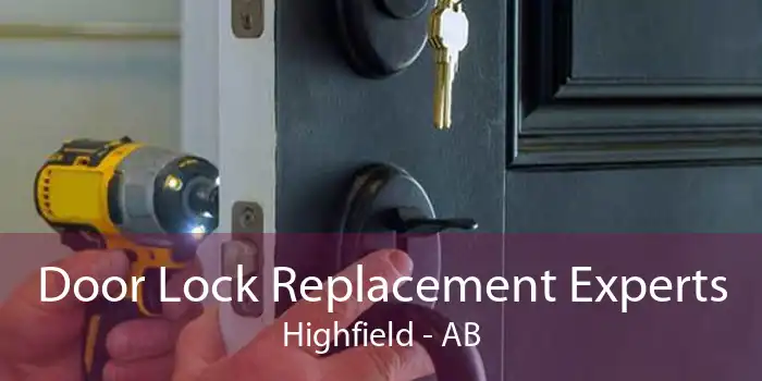Door Lock Replacement Experts Highfield - AB