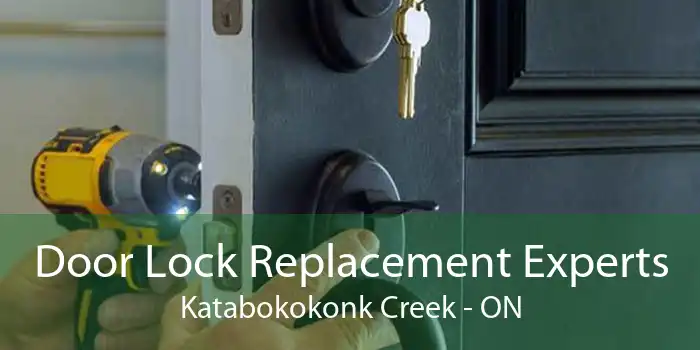 Door Lock Replacement Experts Katabokokonk Creek - ON