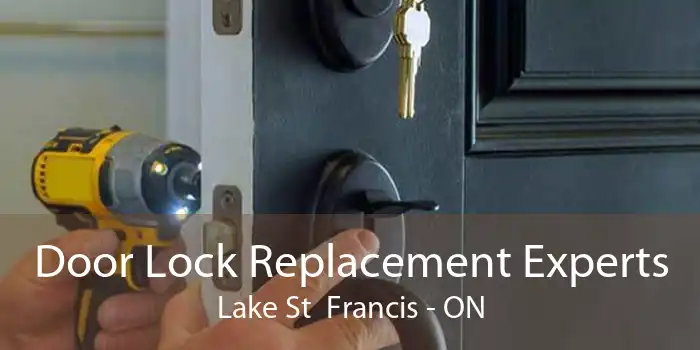 Door Lock Replacement Experts Lake St  Francis - ON