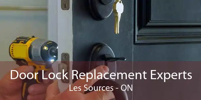 Door Lock Replacement Experts Les Sources - ON