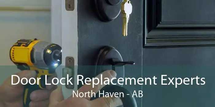 Door Lock Replacement Experts North Haven - AB