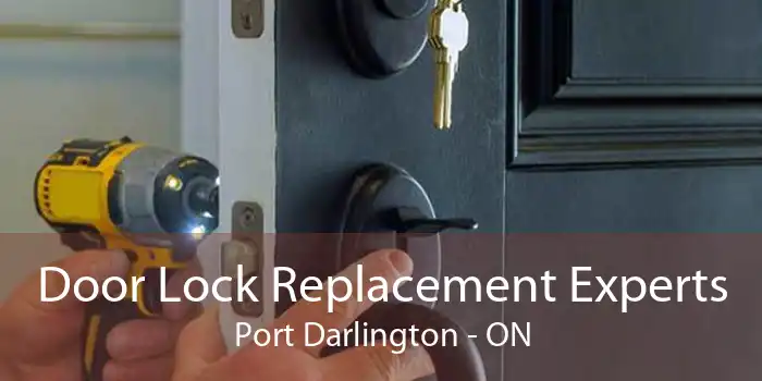 Door Lock Replacement Experts Port Darlington - ON