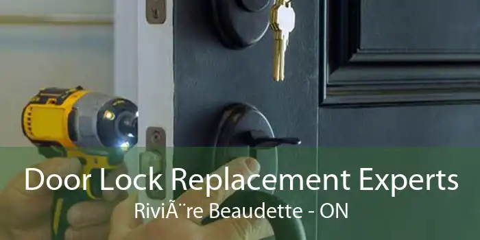 Door Lock Replacement Experts RiviÃ¨re Beaudette - ON