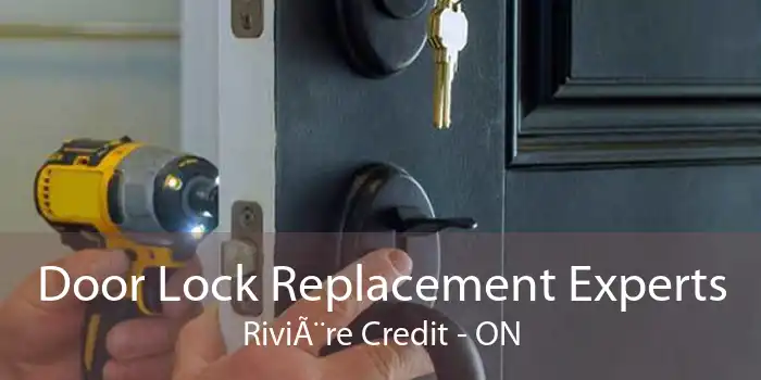 Door Lock Replacement Experts Rivière Credit - ON
