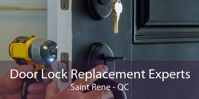 Door Lock Replacement Experts Saint Rene - QC