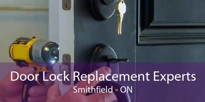 Door Lock Replacement Experts Smithfield - ON
