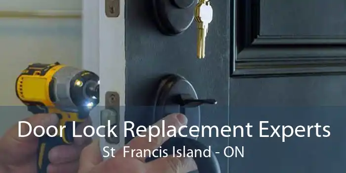 Door Lock Replacement Experts St  Francis Island - ON