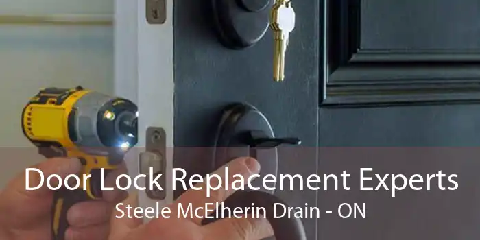 Door Lock Replacement Experts Steele McElherin Drain - ON