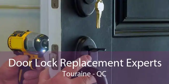 Door Lock Replacement Experts Touraine - QC