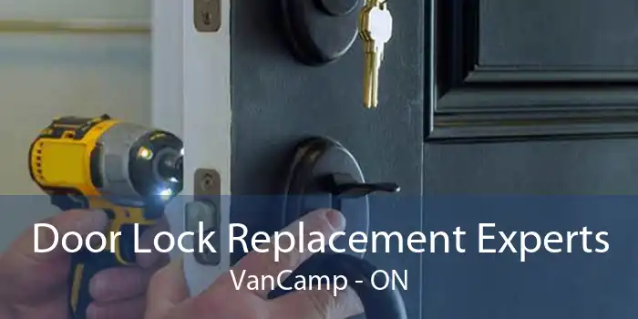 Door Lock Replacement Experts VanCamp - ON