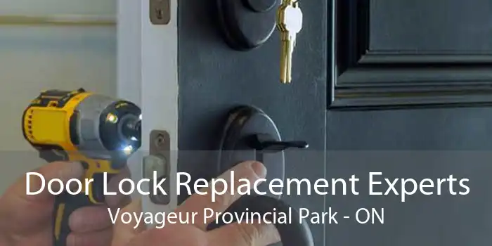 Door Lock Replacement Experts Voyageur Provincial Park - ON