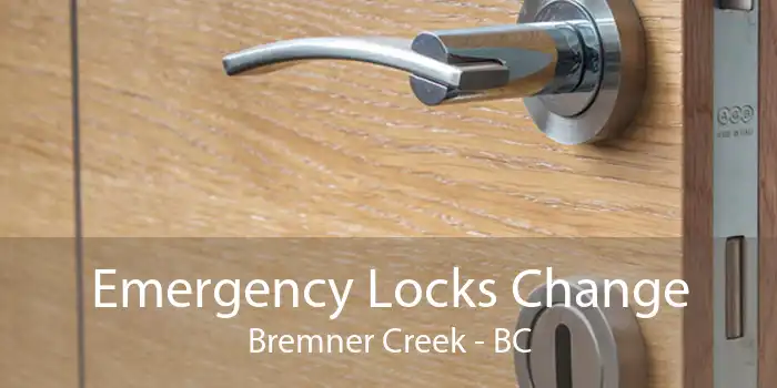 Emergency Locks Change Bremner Creek - BC