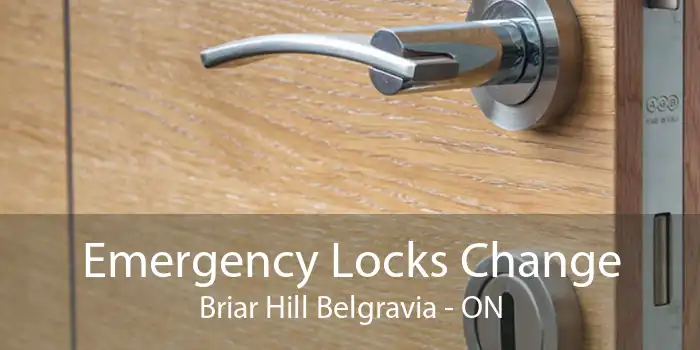 Emergency Locks Change Briar Hill Belgravia - ON