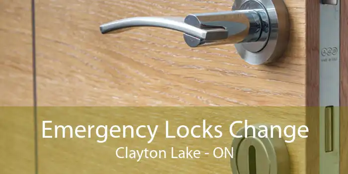 Emergency Locks Change Clayton Lake - ON