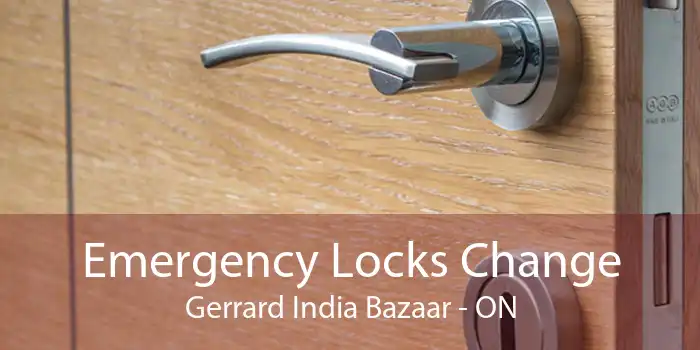Emergency Locks Change Gerrard India Bazaar - ON
