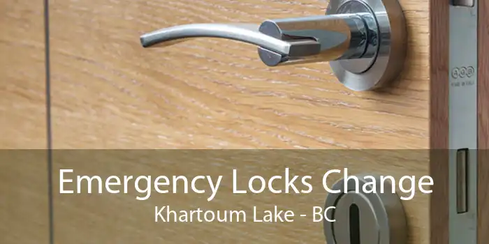 Emergency Locks Change Khartoum Lake - BC