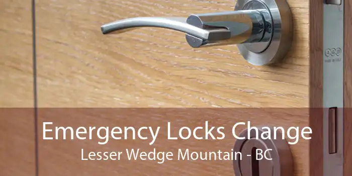 Emergency Locks Change Lesser Wedge Mountain - BC