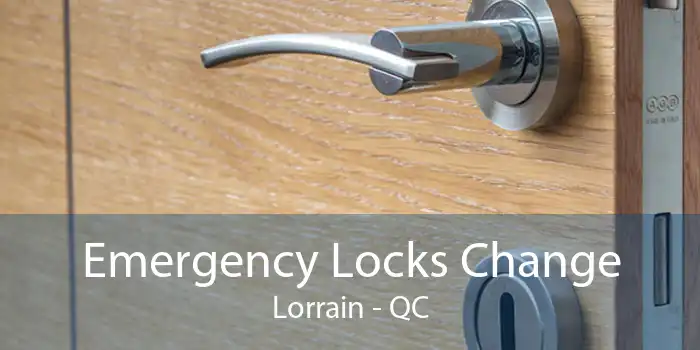 Emergency Locks Change Lorrain - QC