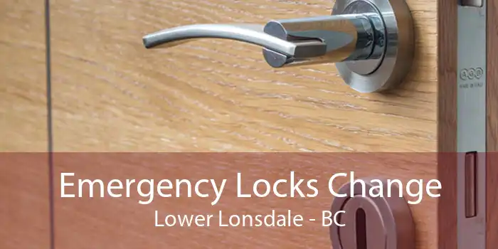 Emergency Locks Change Lower Lonsdale - BC