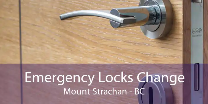 Emergency Locks Change Mount Strachan - BC