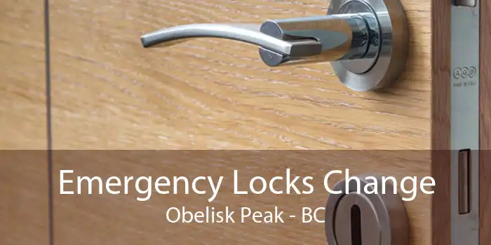 Emergency Locks Change Obelisk Peak - BC