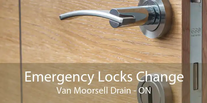 Emergency Locks Change Van Moorsell Drain - ON