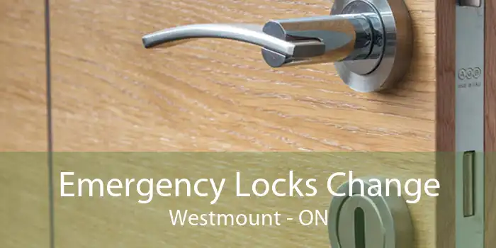 Emergency Locks Change Westmount - ON