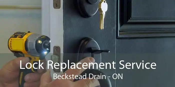 Lock Replacement Service Beckstead Drain - ON