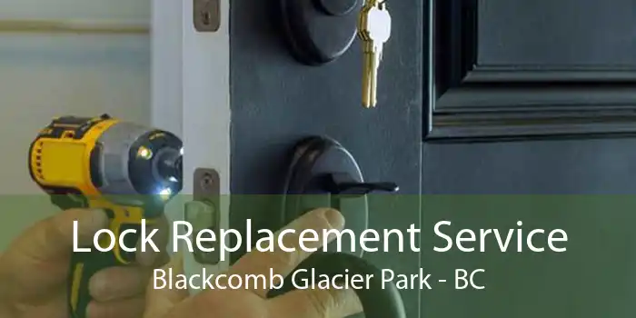 Lock Replacement Service Blackcomb Glacier Park - BC